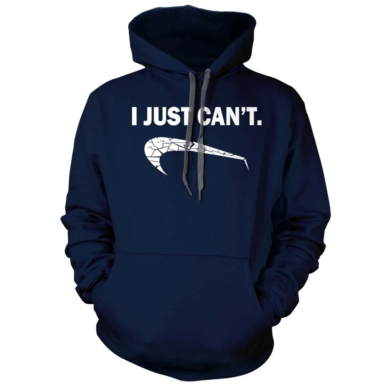 I Just Can't Hoodie