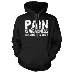 Pain is Weakness Leaving the Body Hoodie