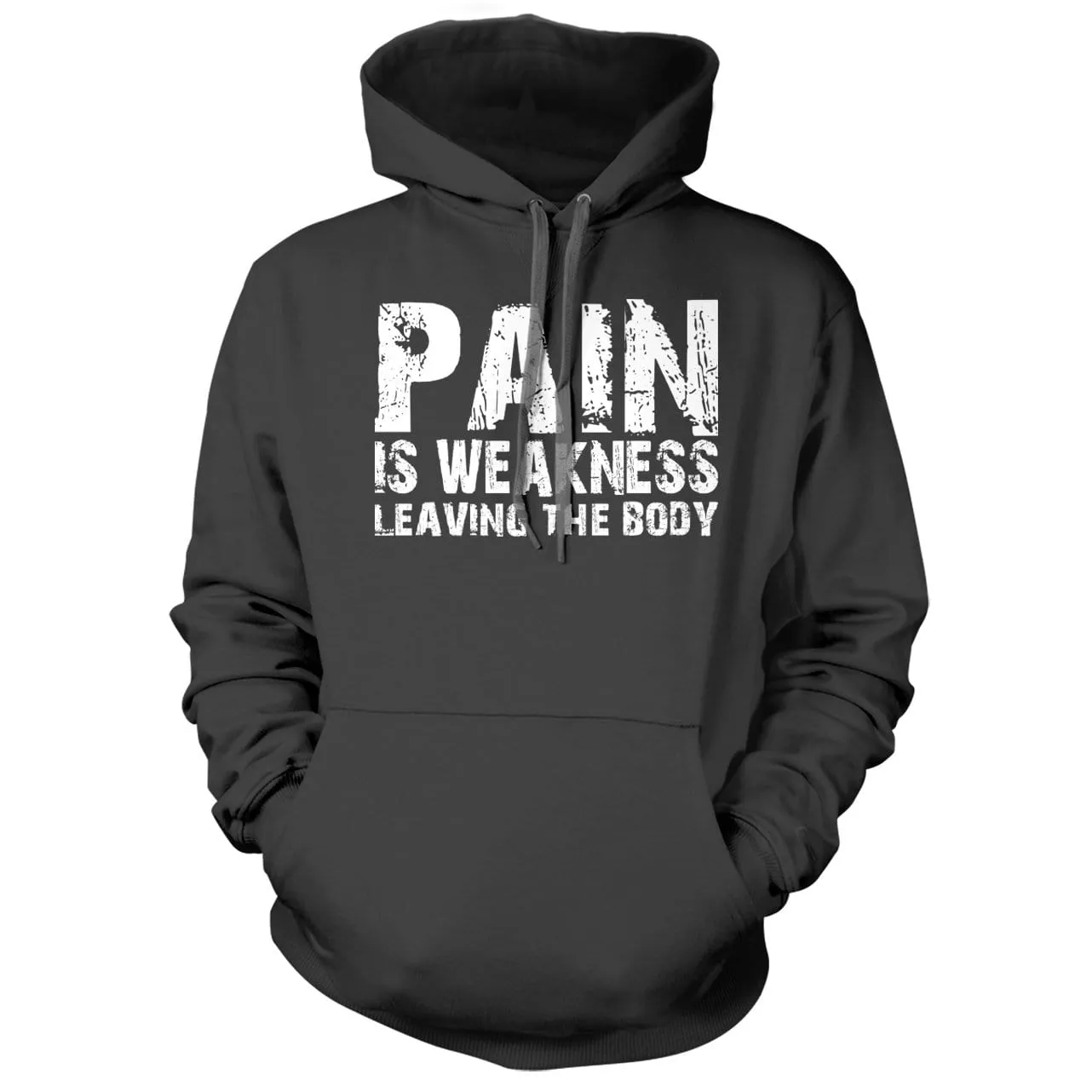 Pain is Weakness Leaving the Body Hoodie