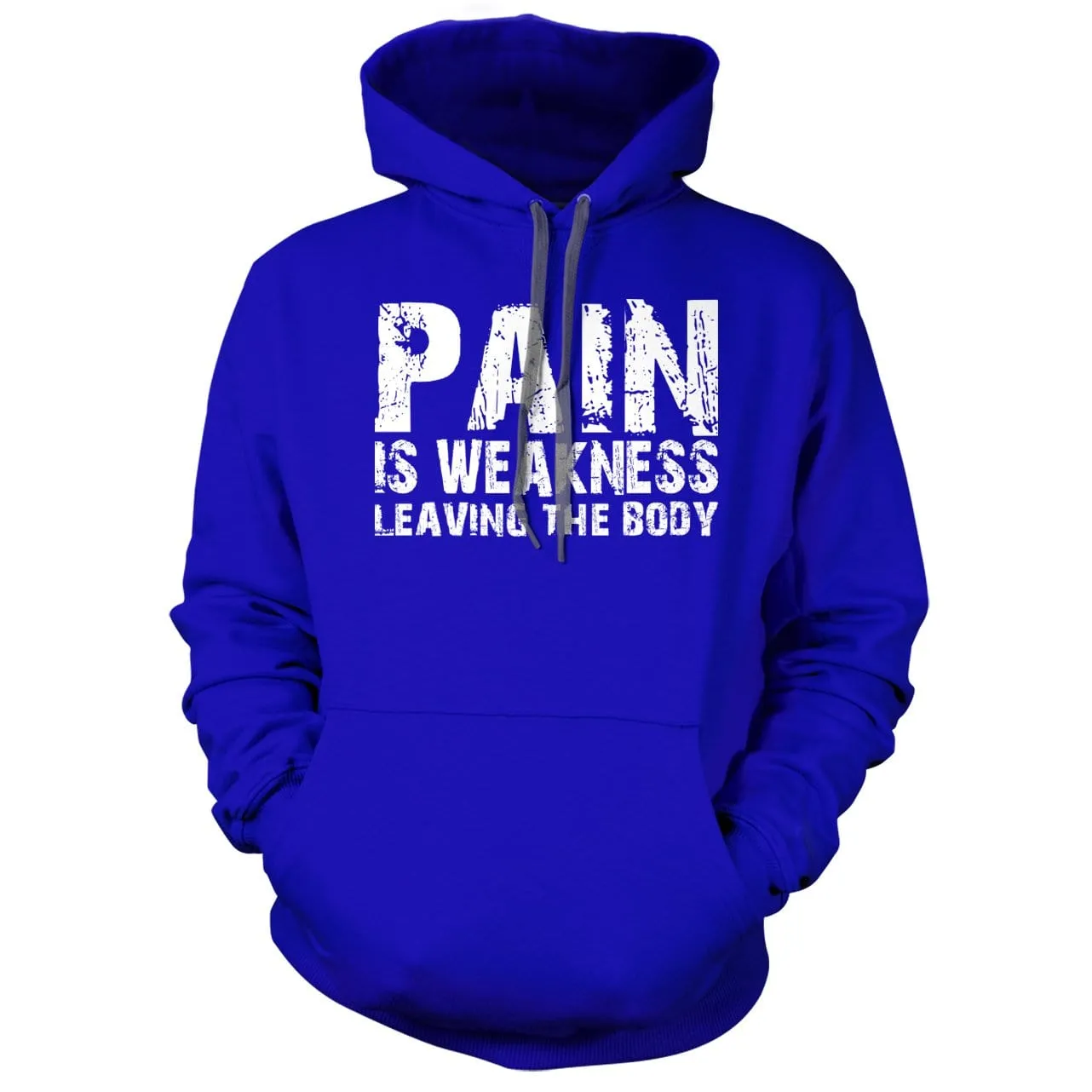 Pain is Weakness Leaving the Body Hoodie