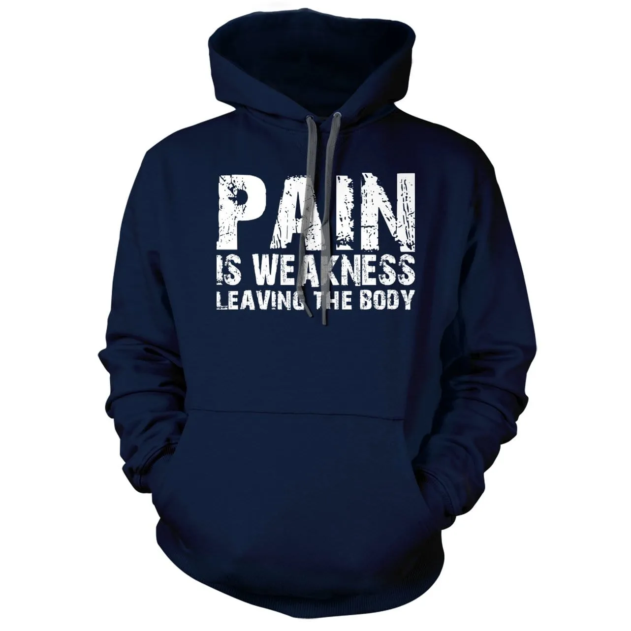 Pain is Weakness Leaving the Body Hoodie