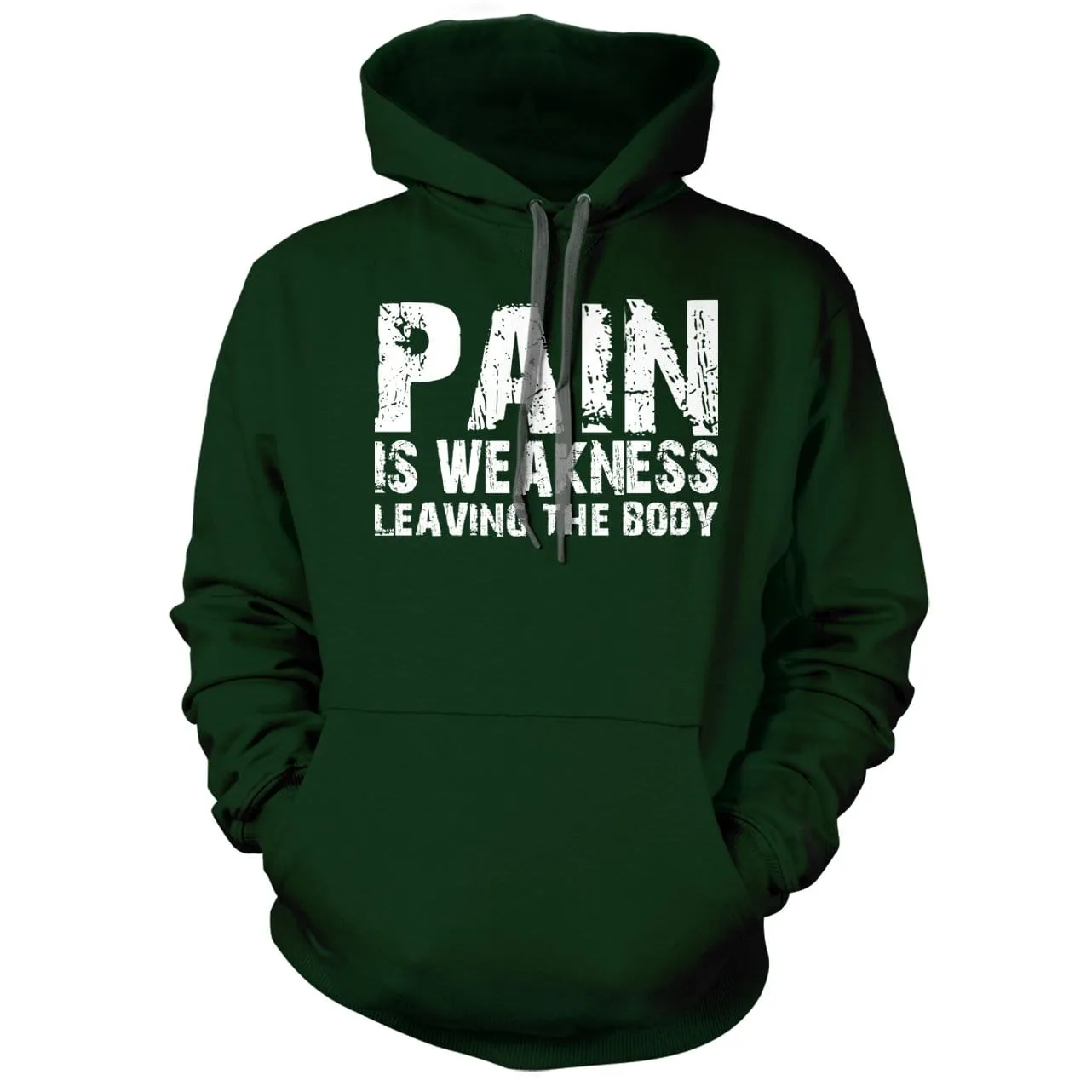 Pain is Weakness Leaving the Body Hoodie