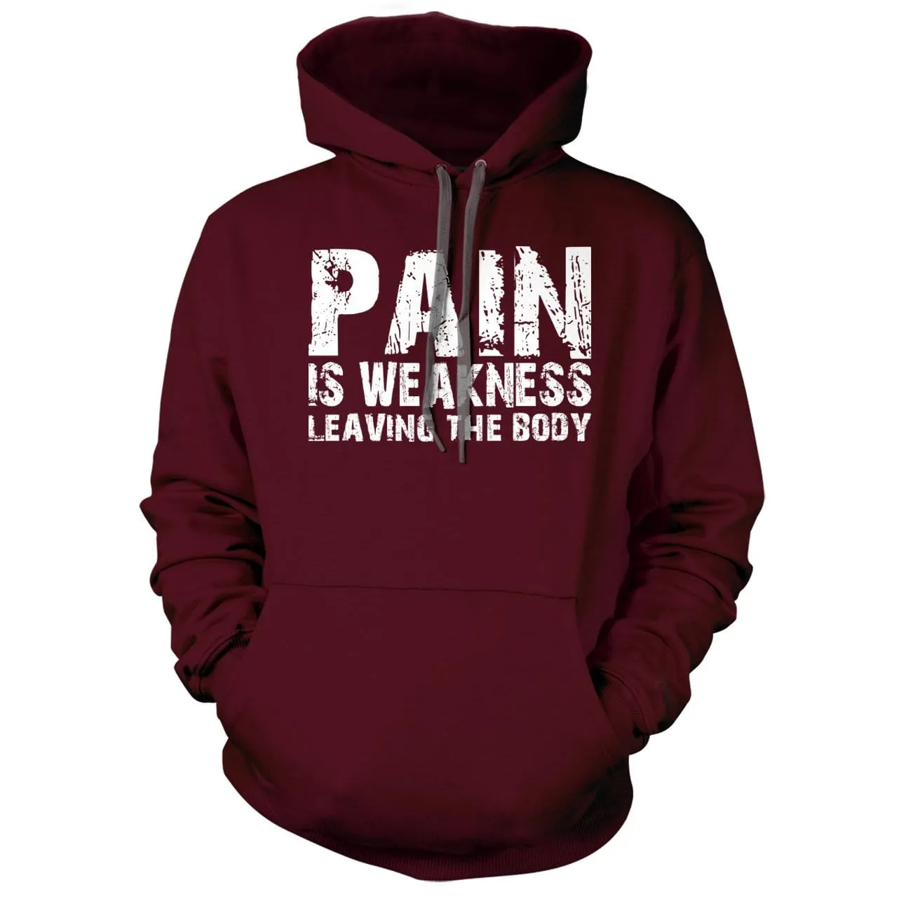 Pain is Weakness Leaving the Body Hoodie