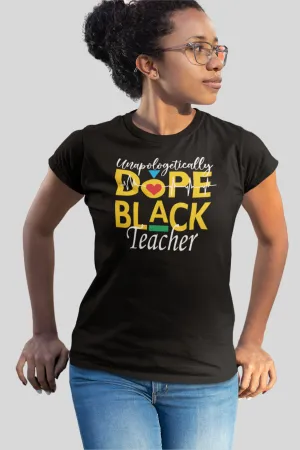 "Unapologetically Dope Black Teacher" Women's Fitted Tee